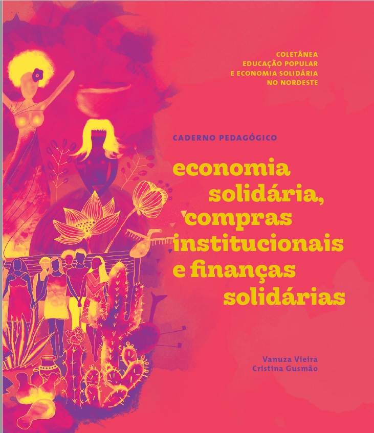 Economia Solidária, Compras Institucionais e Finanças Solidárias -- Caderno Pedagógico CFES Nordeste -- Parte 1